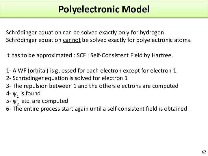 Polyelectronic Model Schrödinger equation can be solved exactly only for hydrogen.