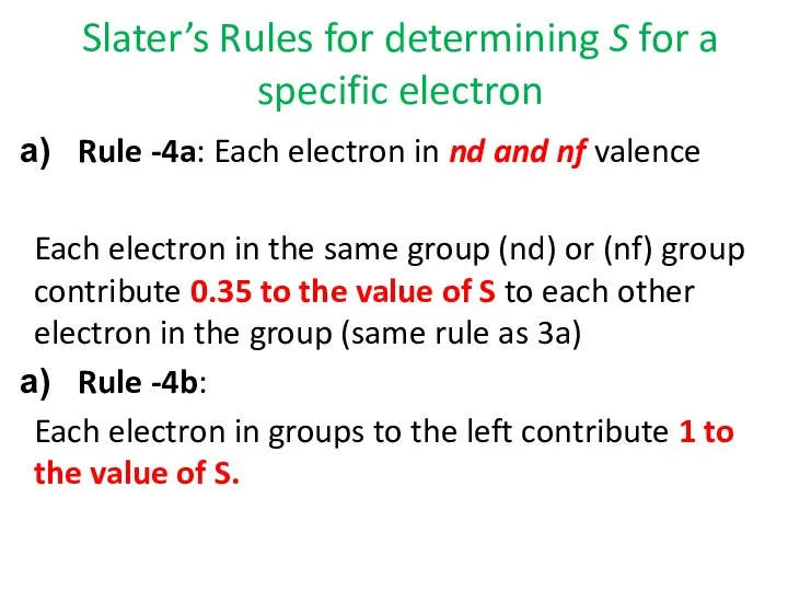 Slater’s Rules for determining S for a specific electron Rule -4a: