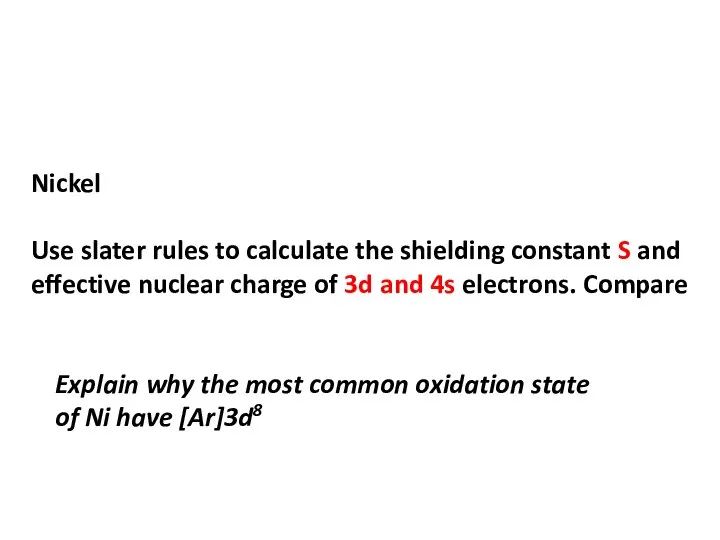 Nickel Use slater rules to calculate the shielding constant S and
