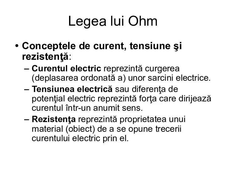 Legea lui Ohm Conceptele de curent, tensiune şi rezistenţă: Curentul electric