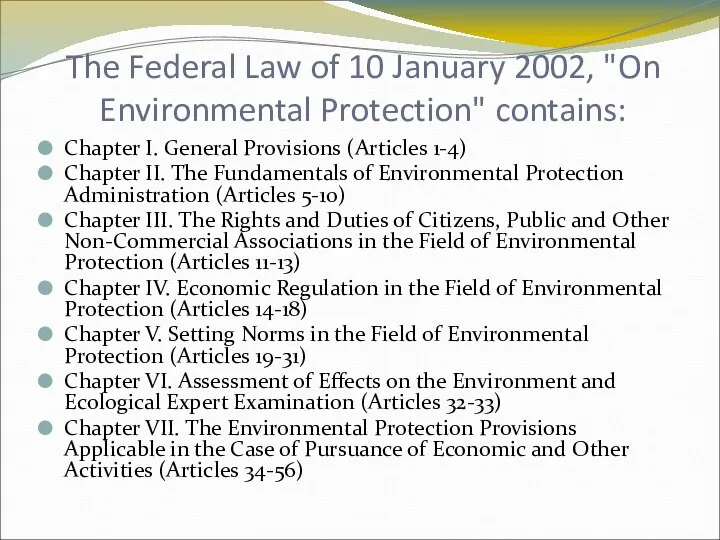 The Federal Law of 10 January 2002, "On Environmental Protection" contains: