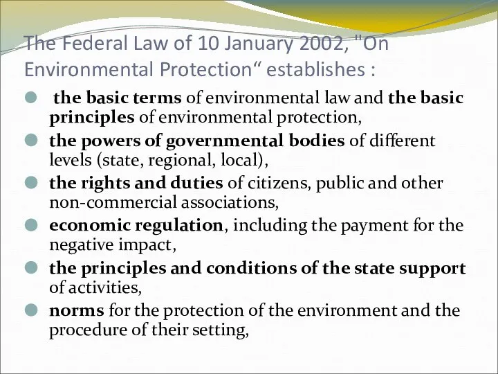 The Federal Law of 10 January 2002, "On Environmental Protection“ establishes