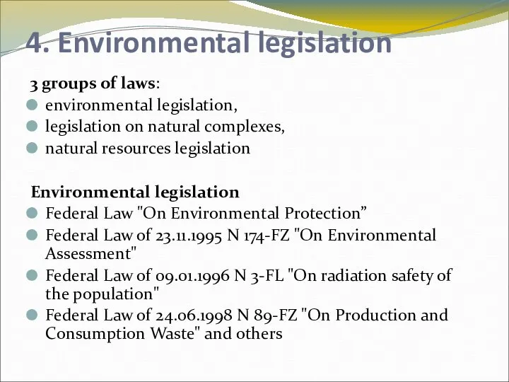 4. Environmental legislation 3 groups of laws: environmental legislation, legislation on