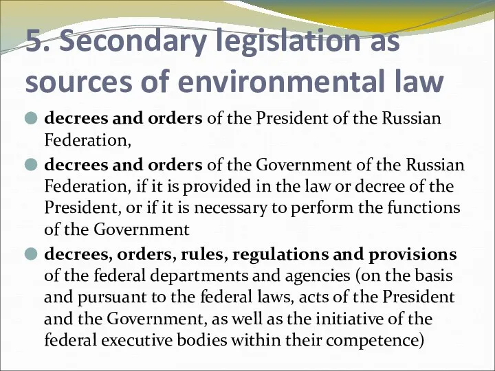 5. Secondary legislation as sources of environmental law decrees and orders