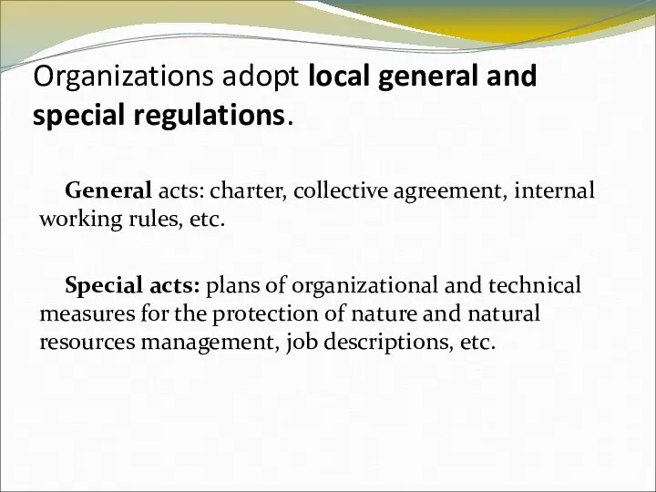 Organizations adopt local general and special regulations. General acts: charter, collective