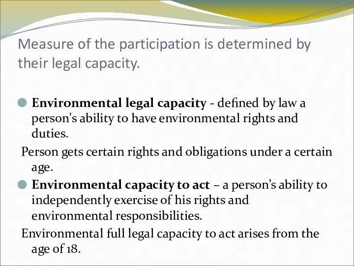 Measure of the participation is determined by their legal capacity. Environmental