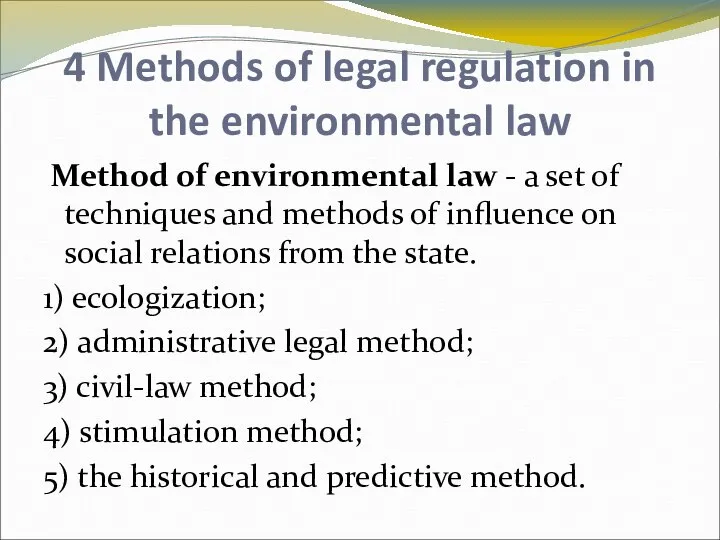 4 Methods of legal regulation in the environmental law Method of