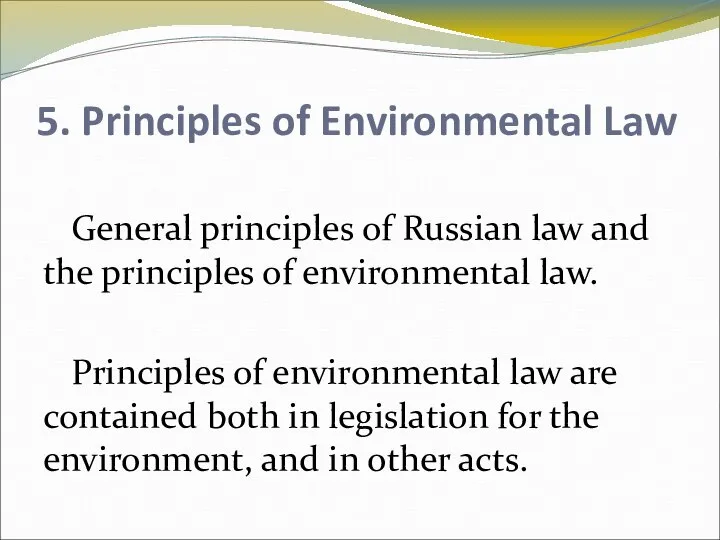 5. Principles of Environmental Law General principles of Russian law and