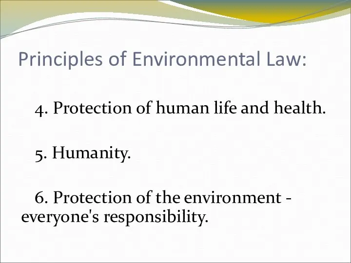 Principles of Environmental Law: 4. Protection of human life and health.