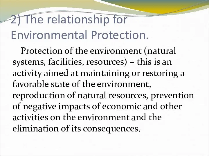 2) The relationship for Environmental Protection. Protection of the environment (natural