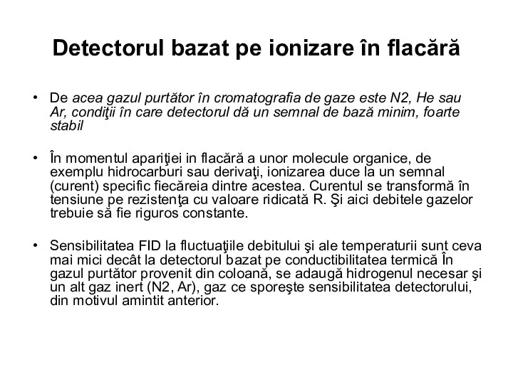 Detectorul bazat pe ionizare în flacără De acea gazul purtător în