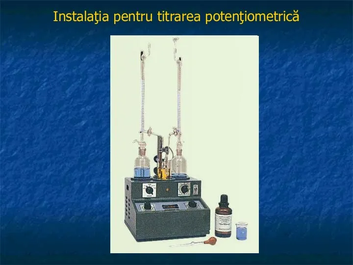 Instalaţia pentru titrarea potenţiometrică