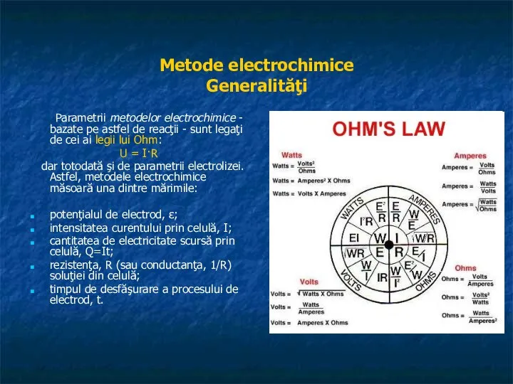 Metode electrochimice Generalităţi Parametrii metodelor electrochimice - bazate pe astfel de