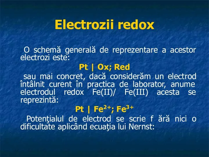 Electrozii redox O schemă generală de reprezentare a acestor electrozi este: