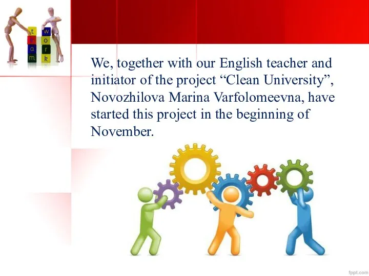 We, together with our English teacher and initiator of the project