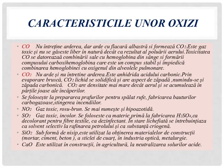 CARACTERISTICILE UNOR OXIZI CO Nu întreține arderea, dar arde cu flacară