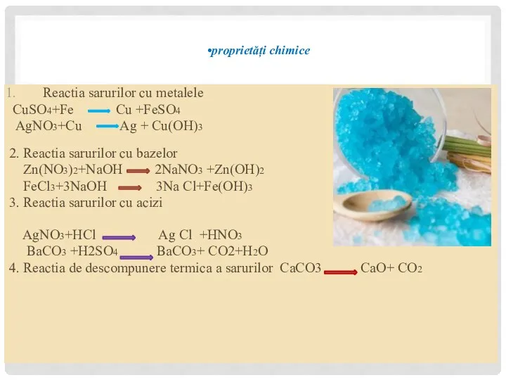 proprietăți chimice Reactia sarurilor cu metalele CuSO4+Fe Cu +FeSO4 AgNO3+Cu Ag