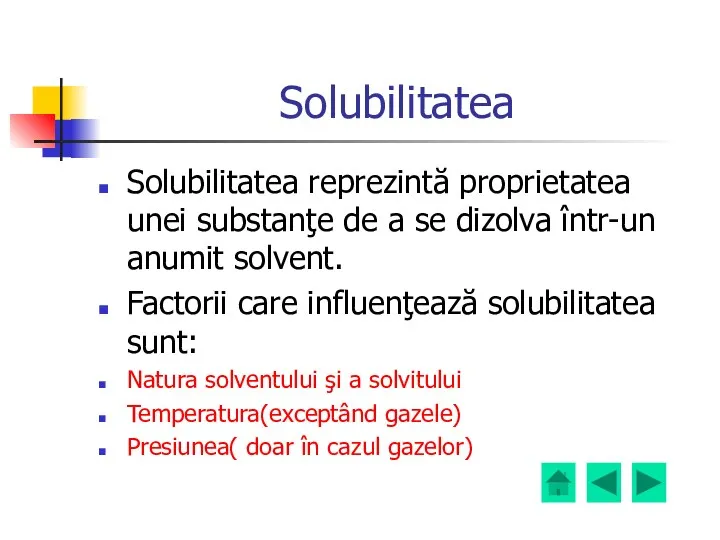 Solubilitatea Solubilitatea reprezintă proprietatea unei substanţe de a se dizolva într-un