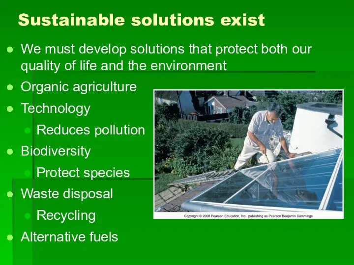 Sustainable solutions exist We must develop solutions that protect both our