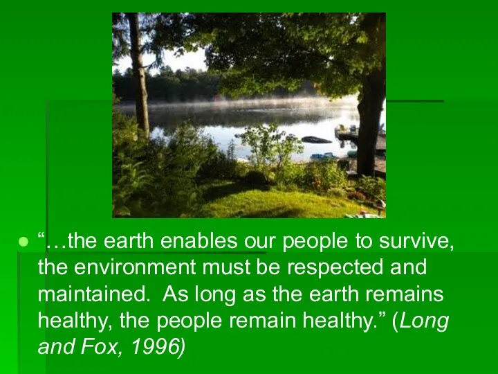 “…the earth enables our people to survive, the environment must be