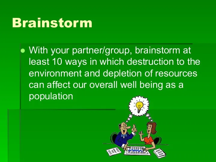 Brainstorm With your partner/group, brainstorm at least 10 ways in which