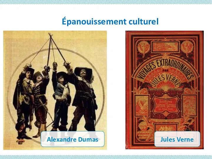 Épanouissement culturel Alexandre Dumas Jules Verne