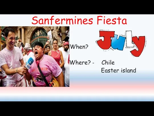 Sanfermines Fiesta When? Where? - Chile Easter island