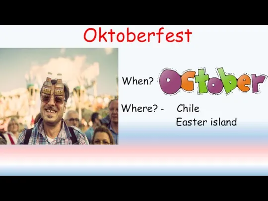 Oktoberfest When? Where? - Chile Easter island