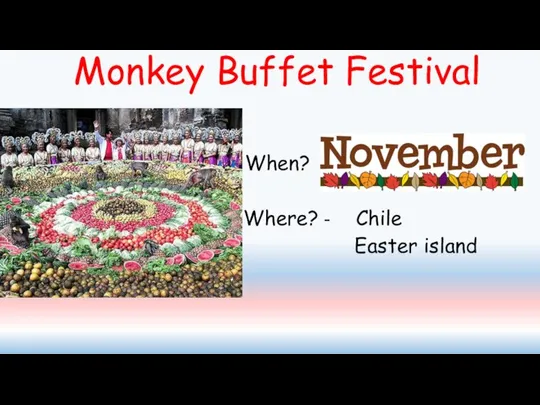 Monkey Buffet Festival When? Where? - Chile Easter island