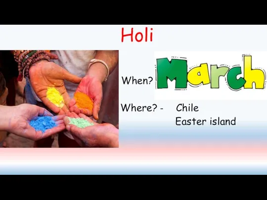 Holi When? Where? - Chile Easter island