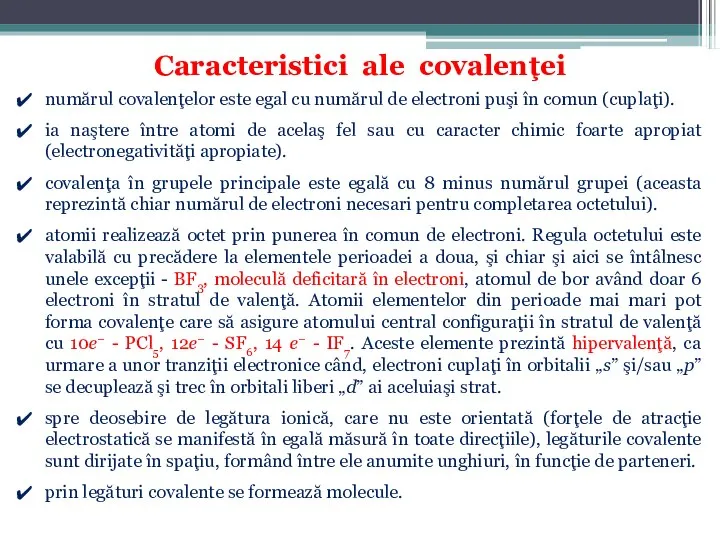 Caracteristici ale covalenţei numărul covalenţelor este egal cu numărul de electroni