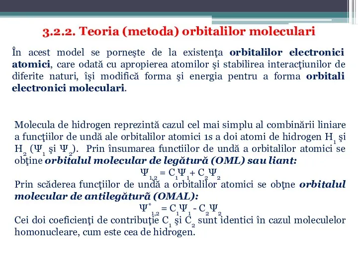 3.2.2. Teoria (metoda) orbitalilor moleculari În acest model se porneşte de