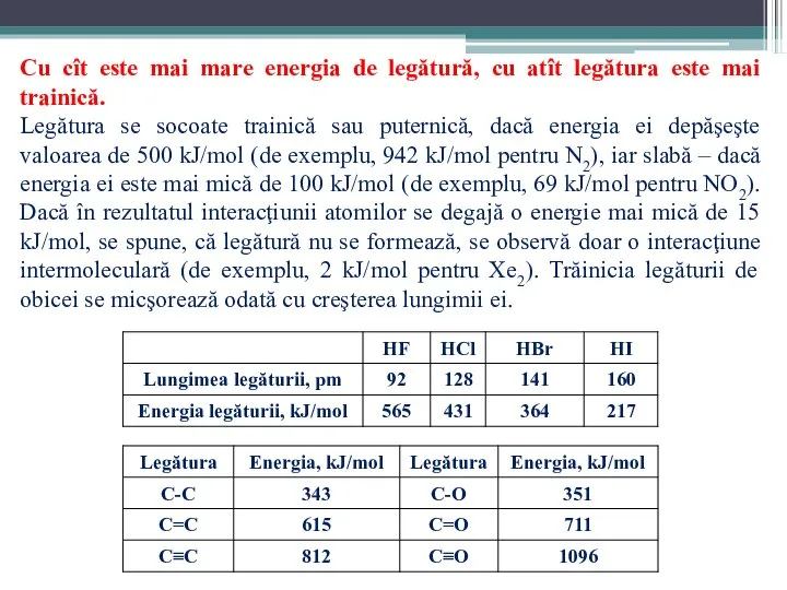 Cu cît este mai mare energia de legătură, cu atît legătura