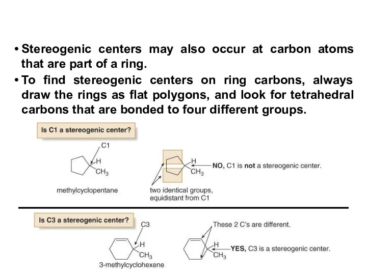 Stereogenic centers may also occur at carbon atoms that are part