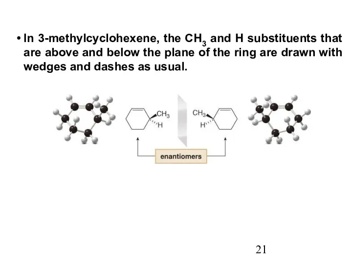 In 3-methylcyclohexene, the CH3 and H substituents that are above and