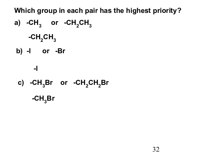 Which group in each pair has the highest priority? a) -CH3