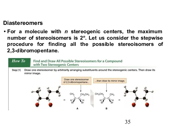 For a molecule with n stereogenic centers, the maximum number of