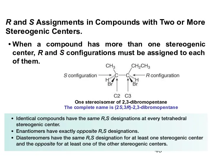 When a compound has more than one stereogenic center, R and