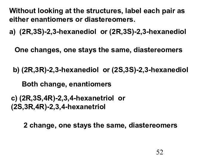 Without looking at the structures, label each pair as either enantiomers