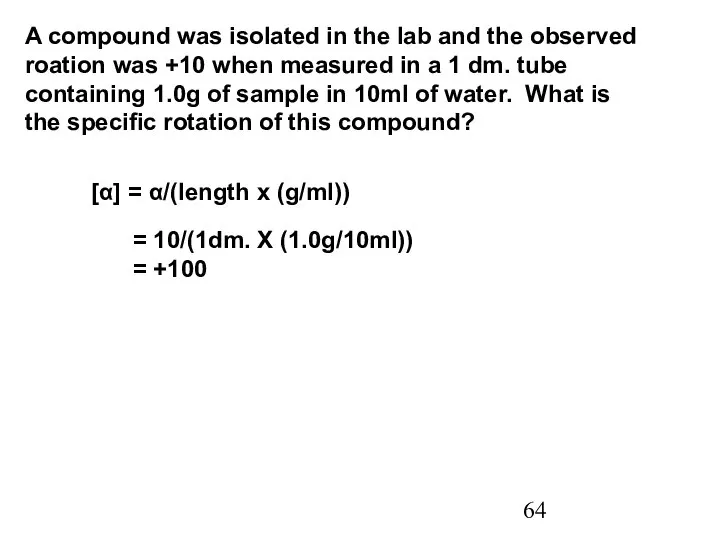 A compound was isolated in the lab and the observed roation