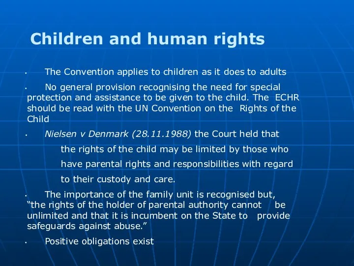 Children and human rights The Convention applies to children as it