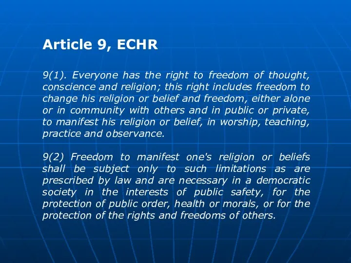 Article 9, ECHR 9(1). Everyone has the right to freedom of
