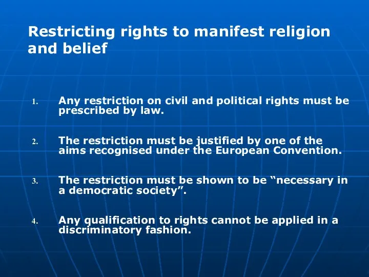 Restricting rights to manifest religion and belief Any restriction on civil