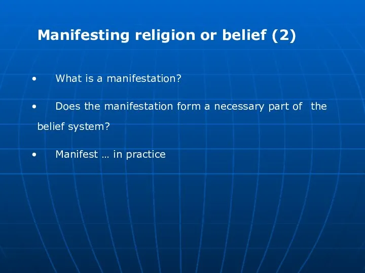 Manifesting religion or belief (2) What is a manifestation? Does the