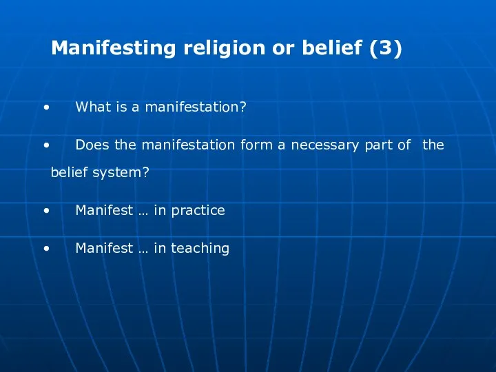 Manifesting religion or belief (3) What is a manifestation? Does the
