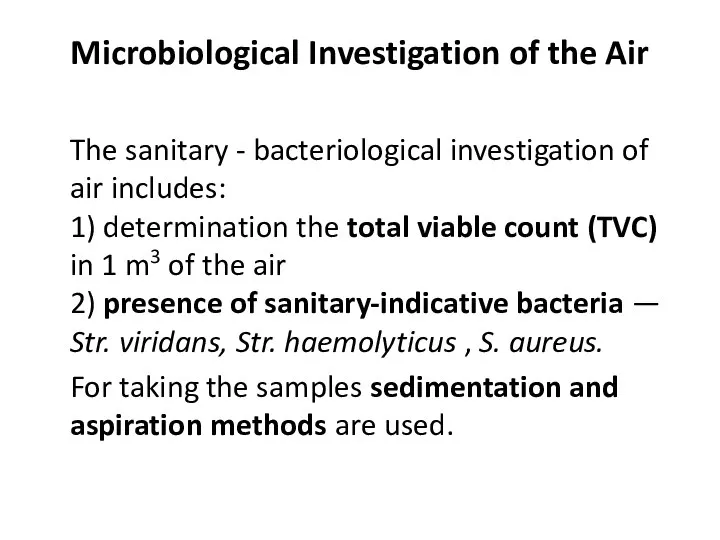 The sanitary - bacteriological investigation of air includes: 1) determination the