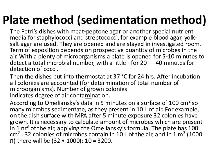 Plate method (sedimentation method) The Petri’s dishes with meat-peptone agar or