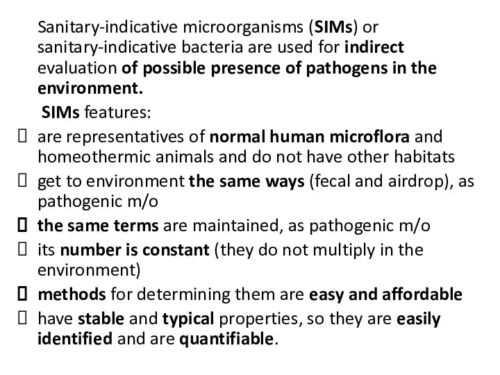 Sanitary-indicative microorganisms (SIMs) or sanitary-indicative bacteria are used for indirect evaluation