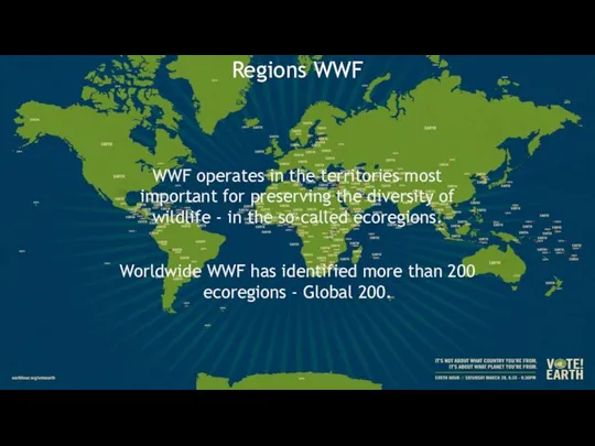 Regions WWF WWF operates in the territories most important for preserving