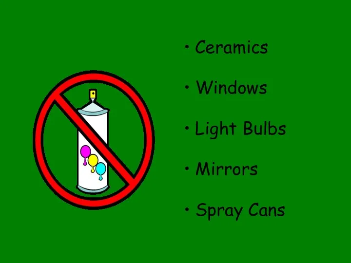 Ceramics Windows Light Bulbs Mirrors Spray Cans